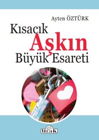 Kısacık Aşkın Büyük Esareti