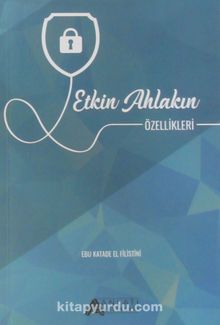 Etkin Ahlakın Özellikleri - Ebu Katade el-Filistini