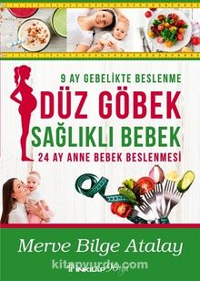 Düz Göbek Sağlıklı Bebek & 24 Ay Anne Bebek Beslenmesi - Merve Bilge Atalay