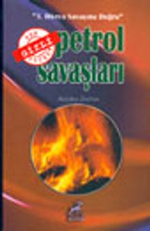 3. Dünya Savaşına Doğru Gizli Petrol Savaşları