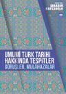 Umumi Türk Tarihi Hakkında Tespitler, Görüşler, Mülahazalar
