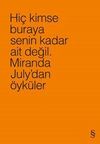 Hi&ccedil; Kimse Buraya Senin Kadar Ait Değil (Turuncu) & Miranda July'dan &Ouml;yk&uuml;ler