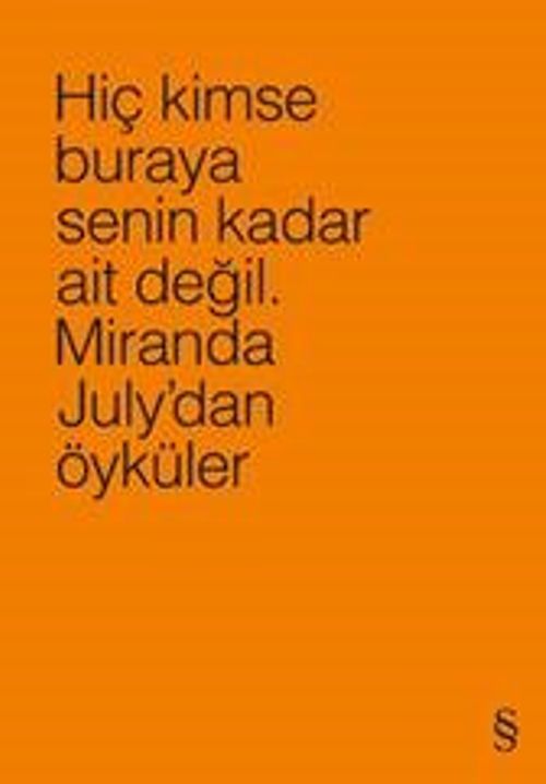 Hiç Kimse Buraya Senin Kadar Ait Değil (Turuncu) & Miranda July'dan Öyküler