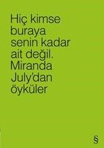 Hiç Kimse Buraya Senin Kadar Ait Değil (Yeşil) & Miranda July'dan Öyküler