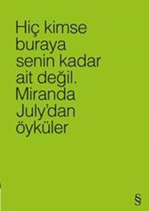 Hiç Kimse Buraya Senin Kadar Ait Değil (Yeşil) & Miranda July'dan Öyküler