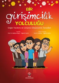 Bir Girişimcilik Yolculuğu & Değer Yaratımı ve Girişimci Düşüncenin Temelleri