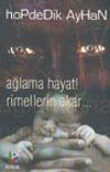 Ağlama Hayat Rimellerin Akar...