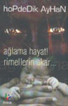 Ağlama Hayat Rimellerin Akar...