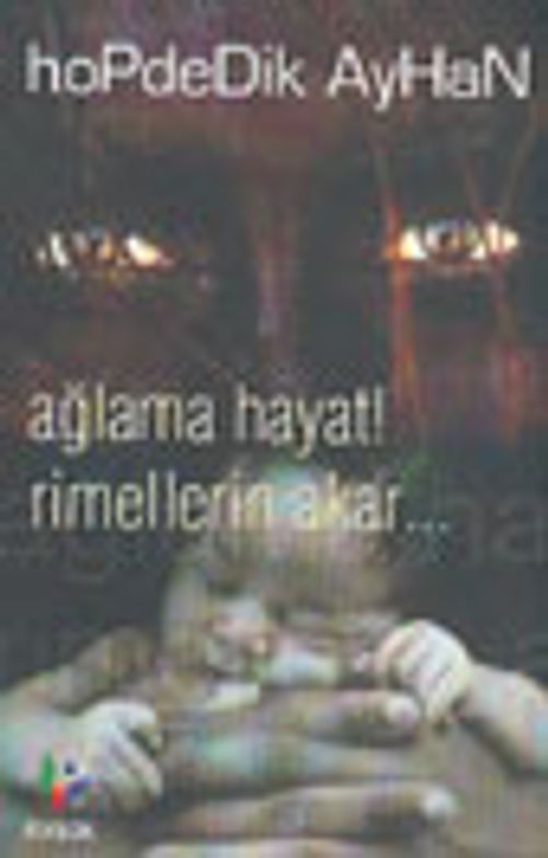 Ağlama Hayat Rimellerin Akar...