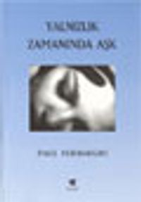 Yalnızlık Zamanında Aşk Dürtü ve Arzu Üzerine Üç Deneme