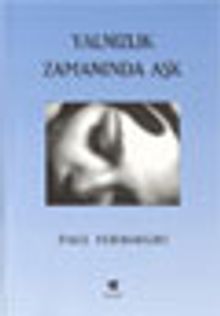 Yalnızlık Zamanında Aşk Dürtü ve Arzu Üzerine Üç Deneme