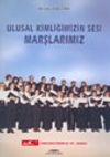 Ulusal Kimliğimizin Sesi Marşlarımız