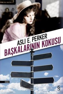 Başkalarının Kokusu - Aslı E. Perker