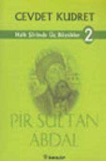 Halk Şiirinde Üç Büyükler 2- Pir Sultan Abdal
