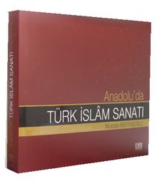 Anadolu'da Türk İslam Sanatı