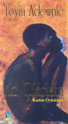 Acı Çikolata - Kadın Öyküleri