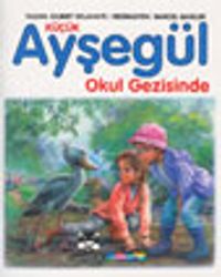 Küçük Ayşegül Okul Gezisinde (HC)