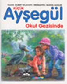 Küçük Ayşegül Okul Gezisinde (HC)