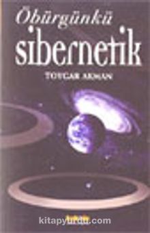 Öbürgünkü Sibernetik - Dr. Toygar Akman