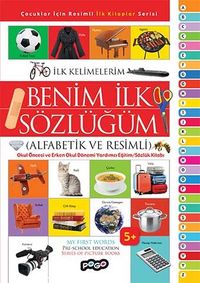 Benim İlk Sözlüğüm & Çocuklar İçin Resimli İlk Kitaplar Serisi