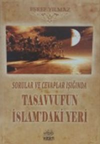 Sorular ve Cevaplar Işığında Tasavvufun İslamdaki Yeri