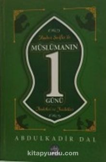 Hadisi Serifler ile Müslümanın 1 Günü İbadetleri ve Faziletleri