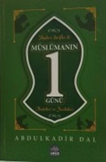 Hadisi Serifler ile Müslümanın 1 Günü İbadetleri ve Faziletleri