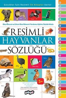 Resimli Hayvanlar Sözlüğü / Çocuklar İçin Resimli İlk Kitaplar Serisi - Kolektif