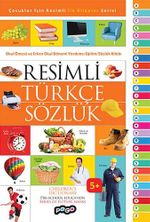 Resimli Türkçe Sözlük / Çocuklar İçin Resimli İlk Kitaplar Serisi