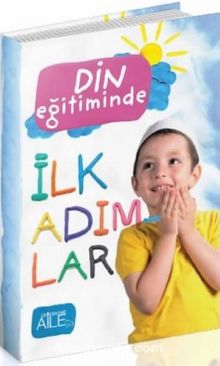Din Eğitiminde İlk Adımlar - Kolektif