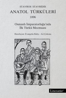 Anatol Türküleri 1896 Osmanlı İmparatorluğu'nda  İlk Türkü Mecmuası