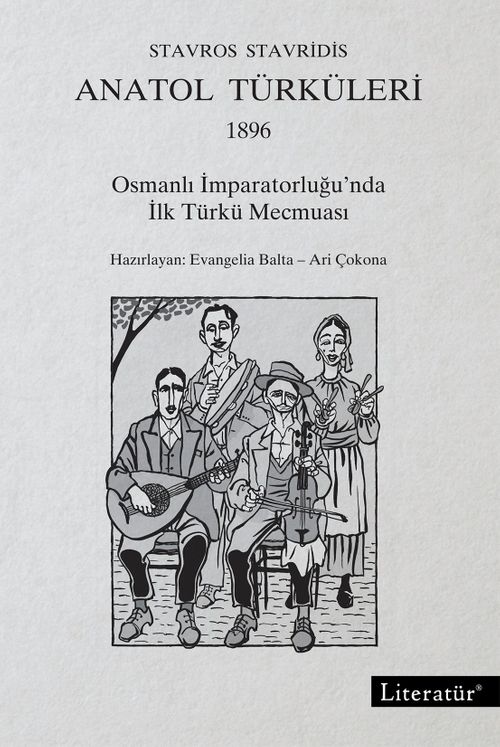 Anatol Türküleri 1896 Osmanlı İmparatorluğu'nda  İlk Türkü Mecmuası