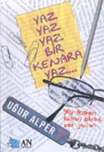 Yaz Yaz Yaz Bir Kenera Yaz...