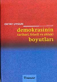 Demokrasinin Tarihsel, Felsefi ve Ahlaki Boyutları
