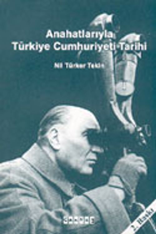 Anahatlarıyla Türkiye Cumhuriyeti Tarihi