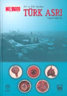 XV ve XVI. Asırları Türk Asrı Yapan Değerler