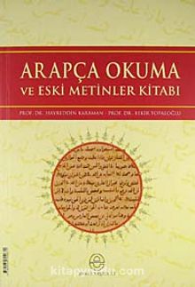 Arapça Okuma ve Eski Metinler Kitabı - Prof. Dr. Bekir Topaloğlu