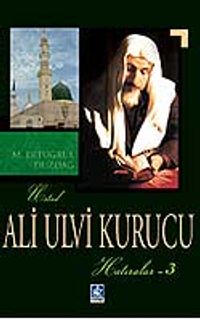Ali Ulvi Kurucu (Hatıralar - 3)