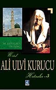 Ali Ulvi Kurucu (Hatıralar - 3)