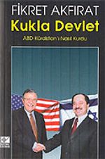 Kukla Devlet / ABD Kürdistan'ı Nasıl Kurdu