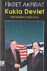 Kukla Devlet / ABD Kürdistan'ı Nasıl Kurdu