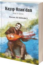 Kayıp Ozan'dan Deyiş ve Şiirler