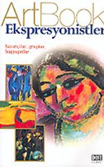 Ekspresyonistler / Sanatçılar, Gruplar, Başyapıtlar