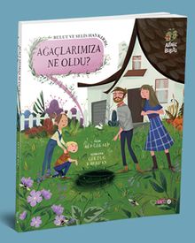 Bulut ve Selis Haykırdı: Ağaçlarımıza Ne Oldu?