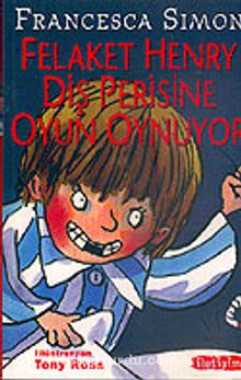 Felaket Henry Diş Perisine Oyun Oynuyor - Francesca Simon