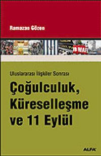 Uluslararası İlişkiler Sonrası Çoğulculuk, Küreselleşme ve 11 Eylül