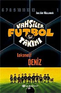 Vahşiler Futbol Takımı 5: Lokomotif Deniz