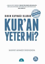 Dinin Kaynağı Olarak Kur'an Yeter mi?
