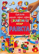 Parkta / Öykülerle Yapıştır, Öğren, Eğlen Çıkartmalı Kitap