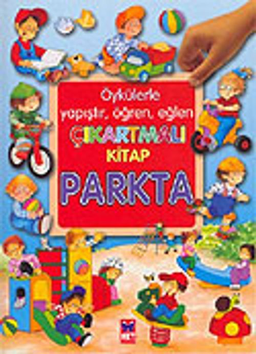 Parkta / Öykülerle Yapıştır, Öğren, Eğlen Çıkartmalı Kitap